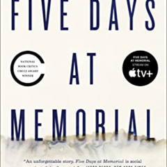 [View] PDF 📤 Five Days at Memorial: Life and Death in a Storm-Ravaged Hospital by  S