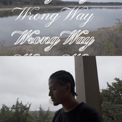 Wrong way (Prod. Coreystax & Jpxfred) (Music video in desc)
