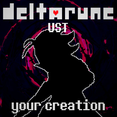 [deltarune UST] 01 - your creation