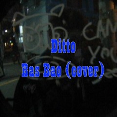 Ditto Cover by Bas Bao( 바스바오 )