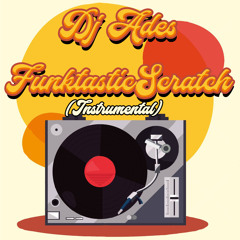 Funktastic Scratch (Instrumental)