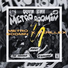 Metro Boomin x Skrillex - Creepin' x Leave Me Like This (DOM Mashup)