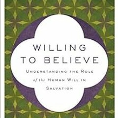 [READ] KINDLE 📋 Willing to Believe: The Controversy over Free Will by R. C. Sproul E