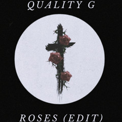 Quality G - Roses (edit) FREE DOWNLOAD
