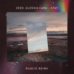 Zedd, Alessia Cara - Stay [Ruqcie Remix] (free download)
