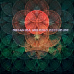 Organica24- melodic deephouse set