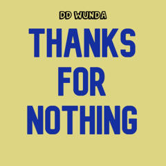 Thanks for Nothing