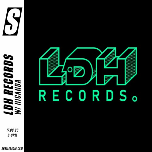 LDH Records w/ Nicanda - Subtle - 17/08/2020
