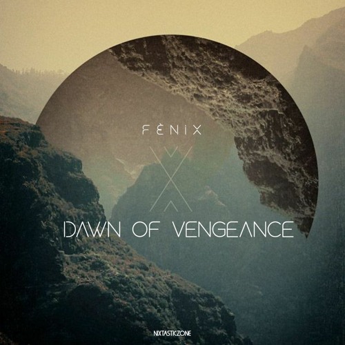 Dawn Of Vengence | F È N I X