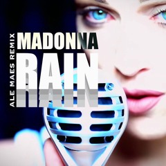 Madonna - Rain (DJ Ale Maes Remix)