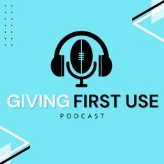 Giving FirstUse EP. 1
