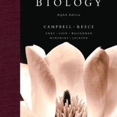 [ACCESS] PDF 💌 Biology, 8th Edition by  Neil A. Campbell,Jane B. Reece,Lisa A. Urry,