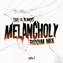 MELANCHOLY RIDDIM MIX(PROD BY. DAMN SHANE)