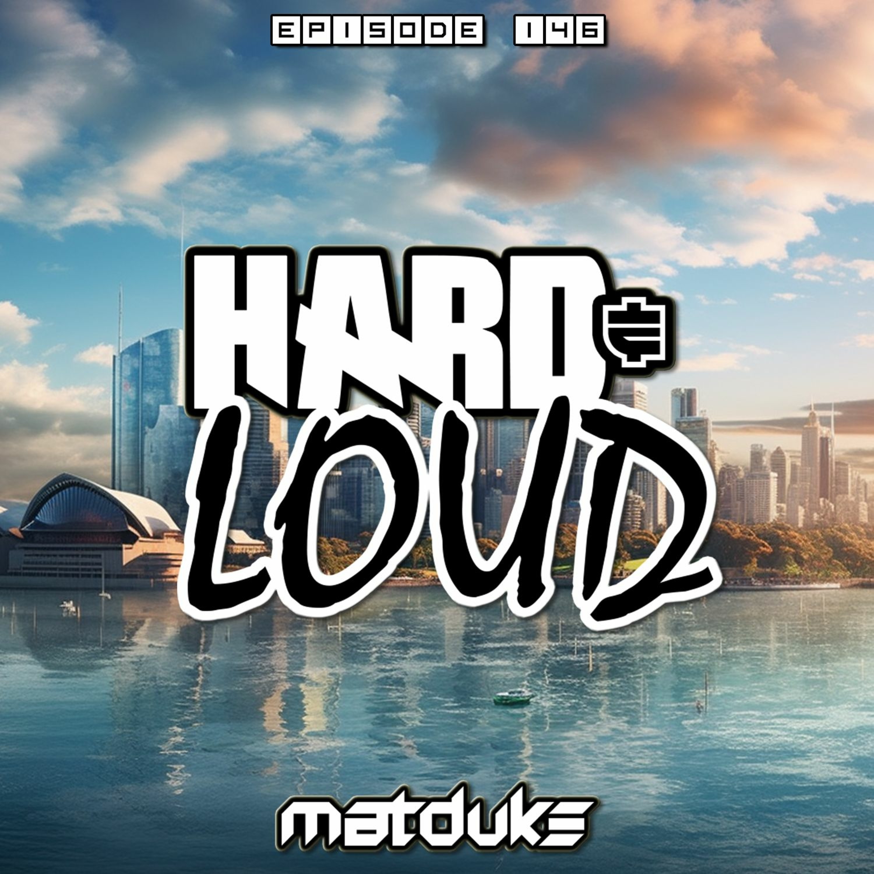 Matduke presents The Hard & Loud Podcast (Hardstyle, Happy Hardcore)