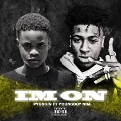 P Yungin & NbaYoungBoy - Im On