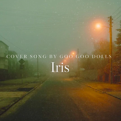Iris by goo goo dolls