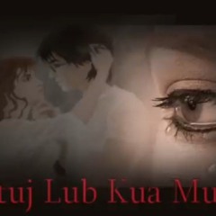 Ua Ib Siab Mog - Classic Hmong Song