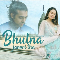 Bhulna Jaroori Tha - Neha Kakkar | Jubin Nautiyal | Guru Randhawa | new hindi songs 2021