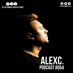 GetLostInMusic - Podcast #054 - Alex C