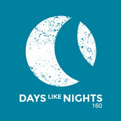 DAYS like NIGHTS 160