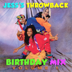 Jess's Birthday Throw Back Mix Vol.1
