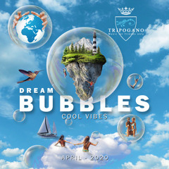 Dream Bubbles