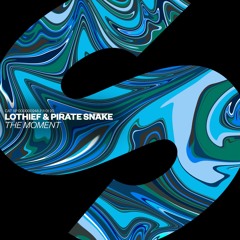 LOthief & Pirate Snake - The Moment [OUT NOW]