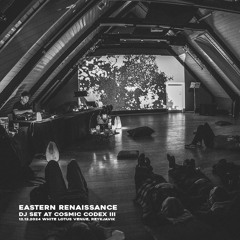 Eastern Renaissance @ Cosmic Codex III (12.12.2024)