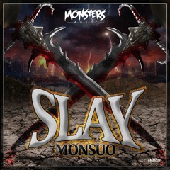 Monsuo - Slay (OUT NOW)