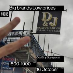 Big brands Low prices w/ Odd Shy Guy special Noods radio_13/10/23
