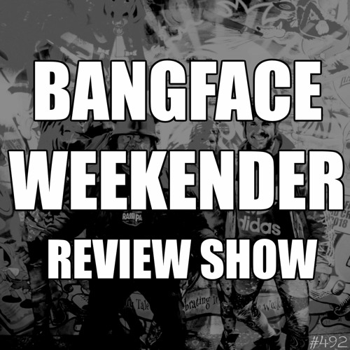 BANGFACE 2023 REVIEW SHOW!