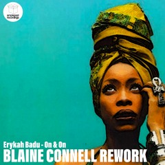 Erykah Badu - On & On (Blaine Connell Rework)