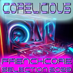 CoreLicious - Frenchcore Selection 2023