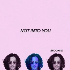 not into you - brooksie