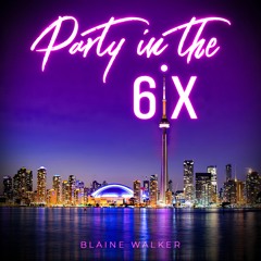 Party in the 6ix