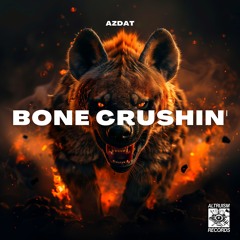 AZDAT - Bone Crushin’