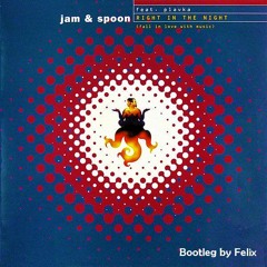 Jam & Spoon - Right In The Night (Techno House Circuit Remix, Bootleg by Tito Felix)