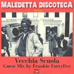 " VECCHIA SCUOLA" GUEST MIX by FRANKIE FORTYFIVE - ROMA