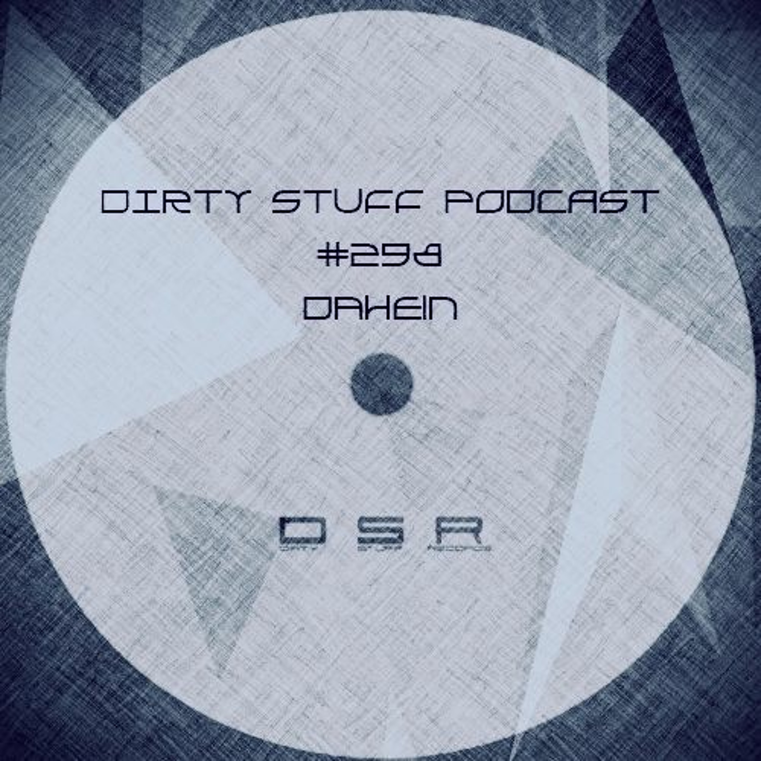 Dirty Stuff Podcast #298 | Dahein | 01.03.2022 episode artwork