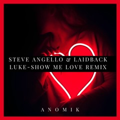 Steve Angello & Laidback Luke-Show Me Love (Anomik Bootleg)