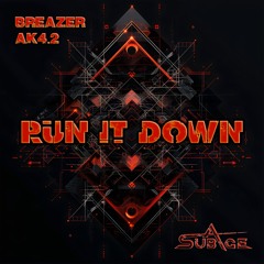 Breazer & AK4.2 - Run it down [FREE DOWNLOAD]