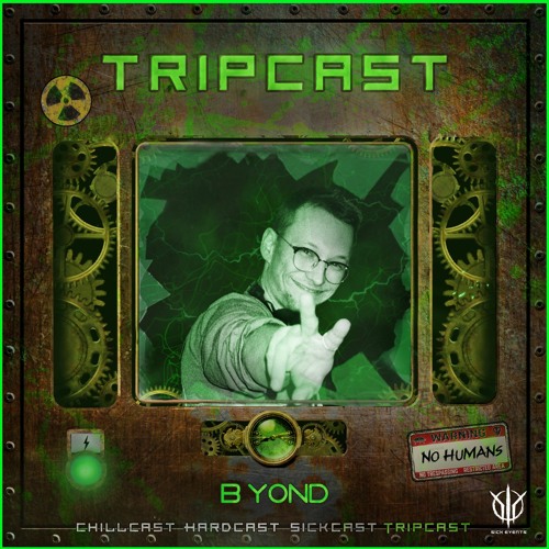 [TripCast] Sick Events Pres. B YOND