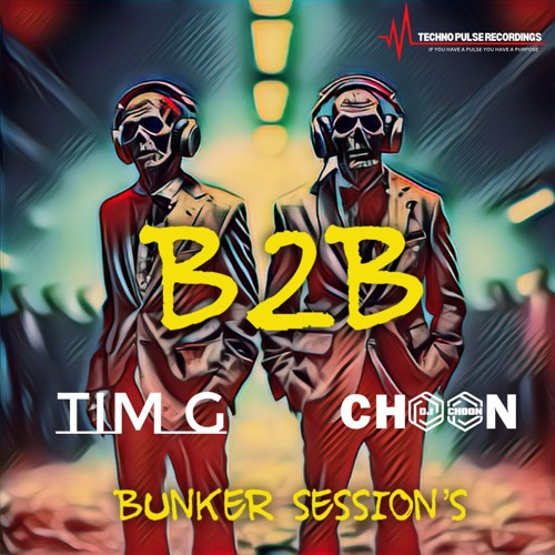 B2B SESSIONS - DJ CHOON /TIM G