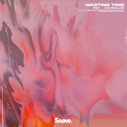 HNE & Maybealice - Wasting Time