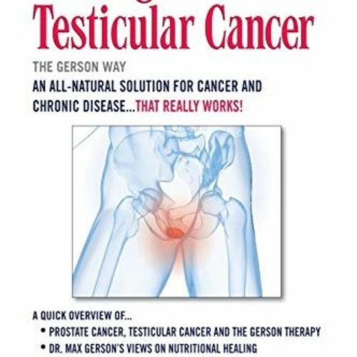 GET [EBOOK EPUB KINDLE PDF] Healing Prostate & Testicular Cancer: The Gerson Way by