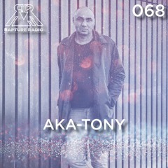 Rapture Radio 068 // aka-tony