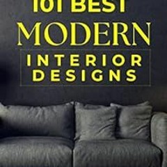 GET KINDLE 💕 101 Best Modern Interior Designs: (Only Pictures speak) by Xanthoria ID