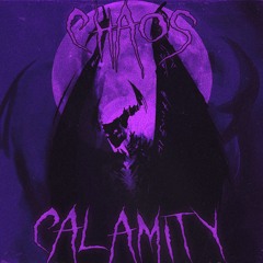 CHAOS CALAMITY w/SXMURA SXUL