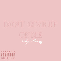 Don’t Give Up On Me Fridayy Remix (Symix)