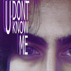 KUCES - U DONT KNOW ME